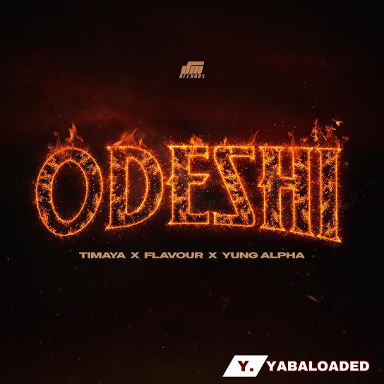 Cover art of Timaya – ODESHI Ft. Flavour & Yung Alpha