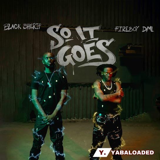 Cover art of Black Sherif – So it Goes Ft. Fireboy DML