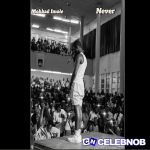 Mohbad – Never