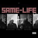 Ruhdee – Same Life Ft. Otega