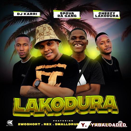 Cover art of Dj Karri – Lakodura ft Spova Da Gang, Cheezy Lakodura, 2woshort, Rex, SmallDrum & Malumnator